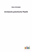 Archaische griechische Plastik