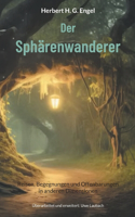 Sphärenwanderer: Reisen, Begegnungen und Offenbarungen in anderen Dimensionen * Überarbeitet und erweitert