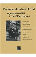 Zwischen Lust Und Frust -- Jugendsexualität in Den 90er Jahren