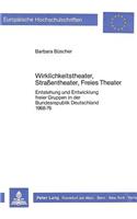 Wirklichkeitstheater, Strassentheater, Freies Theater