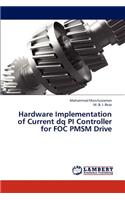 Hardware Implementation of Current dq PI Controller for FOC PMSM Drive