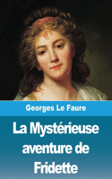 Mystérieuse aventure de Fridette