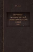 Istoriko-etimologicheskij slovar osetinskogo yazyka