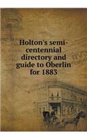 Holton's Semi-Centennial Directory and Guide to Oberlin for 1883