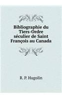 Bibliographie du Tiers-Ordre séculier de Saint François au Canada