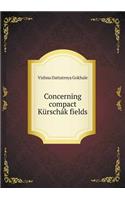 Concerning compact Kürschák fields