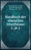 Handbuch der romischen Alterthumer