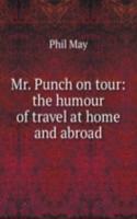 Mr. Punch on tour: the humour of travel at home and abroad