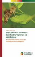 Resistência às toxinas de Bacillus thuringiensis em Lepidoptera