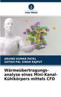 Wärmeübertragungs- analyse eines Mini-Kanal-Kühlkörpers mittels CFD
