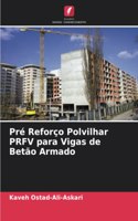 Pré Reforço Polvilhar PRFV para Vigas de Betão Armado