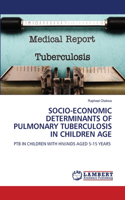 Socio-Economic Determinants of Pulmonary Tuberculosis in Children Age