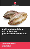 Análise da qualidade microbiana no processamento do cacau