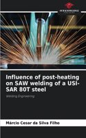 Influence of post-heating on SAW welding of a USI-SAR 80T steel