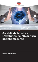 Au-delà du binaire: L'évolution de l'IA dans la société moderne