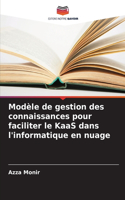 Modèle de gestion des connaissances pour faciliter le KaaS dans l'informatique en nuage