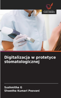 Digitalizacja w protetyce stomatologicznej