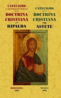 Catecismo y exposicion breve de la doctrina cristiana. Edicion Facsimilar