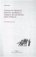 Cronica de ahimaas: historias, prodigios y milagros de una familia judia medieval