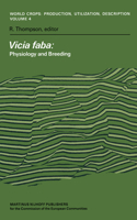 Vicia Faba: Physiology and Breeding: Proceedings of a Seminar in the EEC Programme of Coordination of Research on the Improvement of the Production of Plant Proteins, Organised by the C