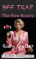 BFF Trap - The New Reality: A modern romance story(2 Bff Trap - A Modern Romance Story)