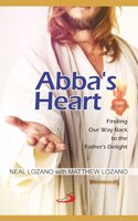 Abba's Heart: Finding Our Way Back to the Fatherâ€™s Delight