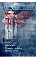 Nuclear Physics with Effective Field Theory - Proceedings of the Joint Caltech/Int Workshop