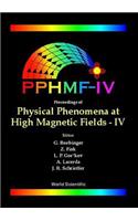 Physical Phenomena at High Magnetic Fields - IV