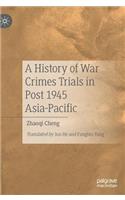 History of War Crimes Trials in Post 1945 Asia-Pacific