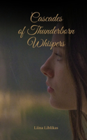 Cascades of Thunderborn Whispers