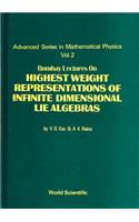 Bombay Lectures on Highest Weight Representations of Infinite Dimensional Lie Algebra