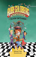 The New Switcheroo: (2 Rube Goldberg and His Amazing Machines)