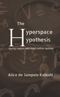 The Hyperspace Hypothesis: (1 Misguided Minds)