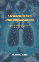 Menschliches Atmungssystem