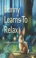 Bunny Learns To Relax