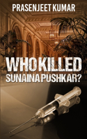 Who Killed Sunaina Pushkar?