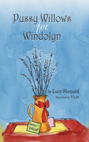 Pussy Willows for Windolyn
