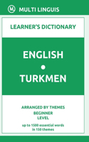 English-Turkmen Learner's Dictionary (Arranged by Themes, Beginner Level): (Turkmen Language)
