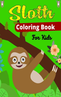 Sloth Coloring Book For Kids: Cute Animal Stress-relief Coloring Book For Grown-ups (Beautiful gifts For Children's)