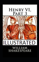 Henry VI, Part 3 IllustratedHenry VI, Part 3 Illustrated