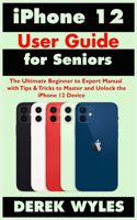 iPhone 12 User Guide for Seniors