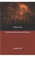 The Book of Dreams and Ghosts: Large Print