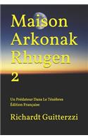 Maison Arkonak Rhugen 2: Un Prédateur Dans Le Ténèbres Édition Française(2 Maison Arkonak Rhugen Française)