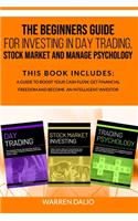 The Beginners Guide for Investing in Day Trading, Stock Market and Manage Psychology