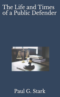 The Life and Times of a Public Defender