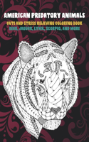 American Predatory Animals - Cute and Stress Relieving Coloring Book - Bear, Jaguar, Lynx, Scorpio, and more