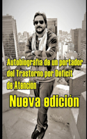 Autobiografía de un Portador del Trastorno por Déficit de Atención - Nueva Edición