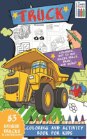 Truck Coloring And Activity Book For Kids: Kids Coloring And Activity Book- Mazes, Dot To Dot, with Monster Trucks, Fire Trucks and Much More.