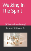 Walking In The Spirit