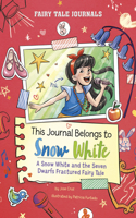 This Journal Belongs to Snow White
